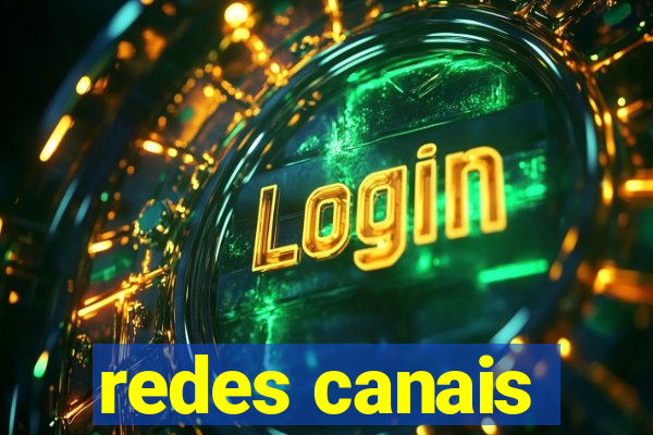 redes canais